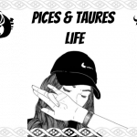 idk pices and taures life